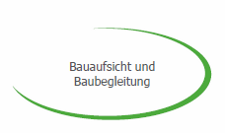 Bauaufsicht und Baubegleitung